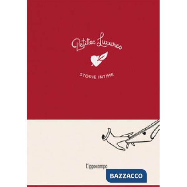 Petites luxures. Storie intime. Ediz. illustrata