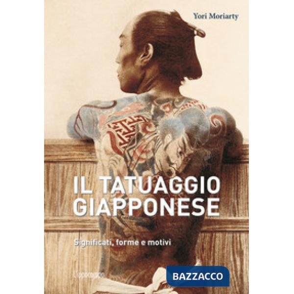 Tatuaggio giapponese. Significati, forme e motivi. Ediz. a colori (Il)