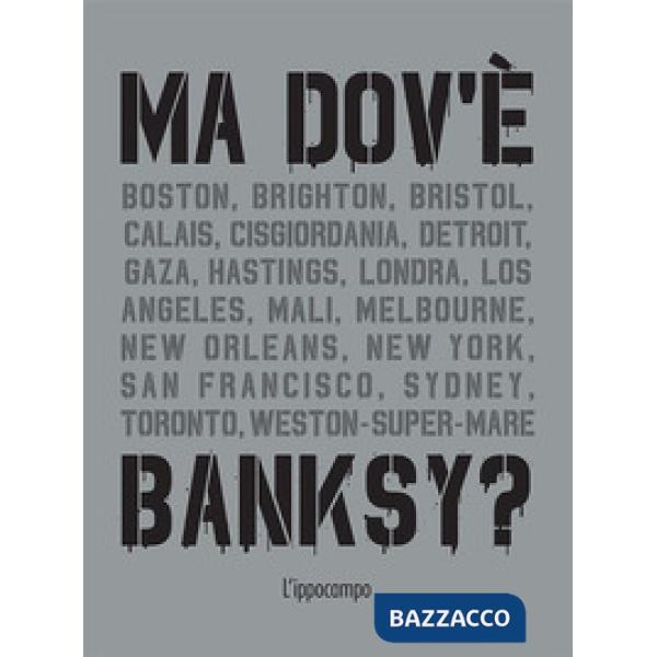 Ma dov'è Banksy?