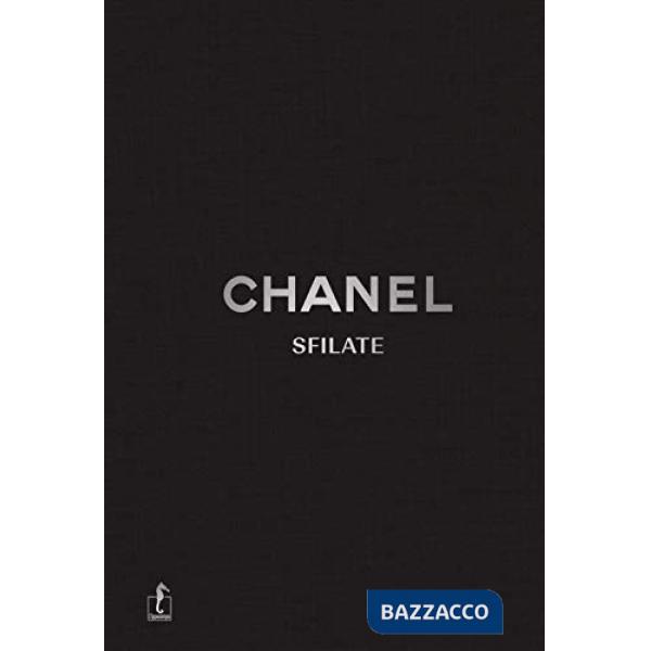 Chanel. Sfilate. Tutte le collezioni. Ediz. a colori