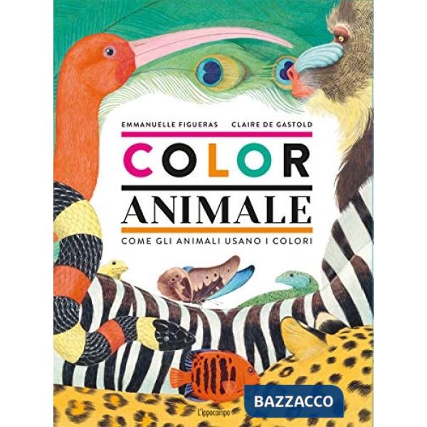 Coloranimale. Come gli animali usano i colori