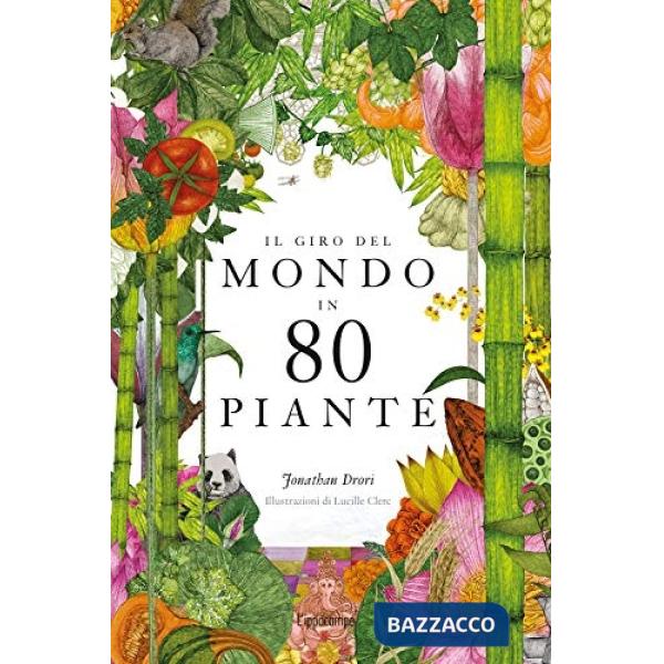 Giro del mondo in 80 piante. Ediz. a colori (Il)