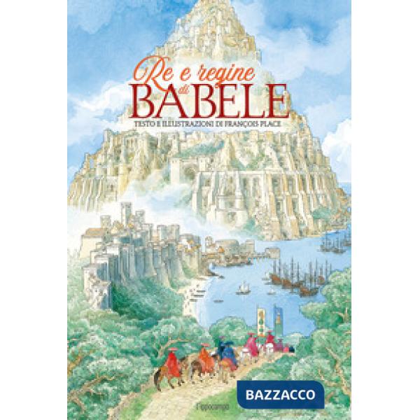 Re e regine di Babele. Ediz. a colori