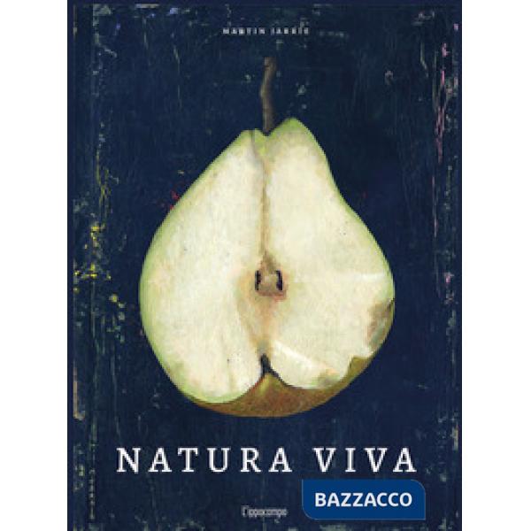 Natura viva. Ediz. a colori