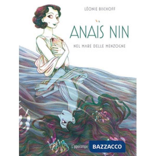 Anais Nin. Nel mare delle menzogne