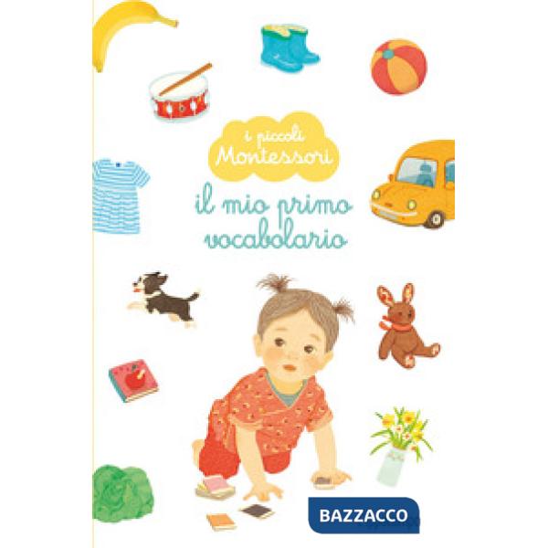 Mio primo vocabolario. I piccoli Montessori. Ediz. a colori (Il)