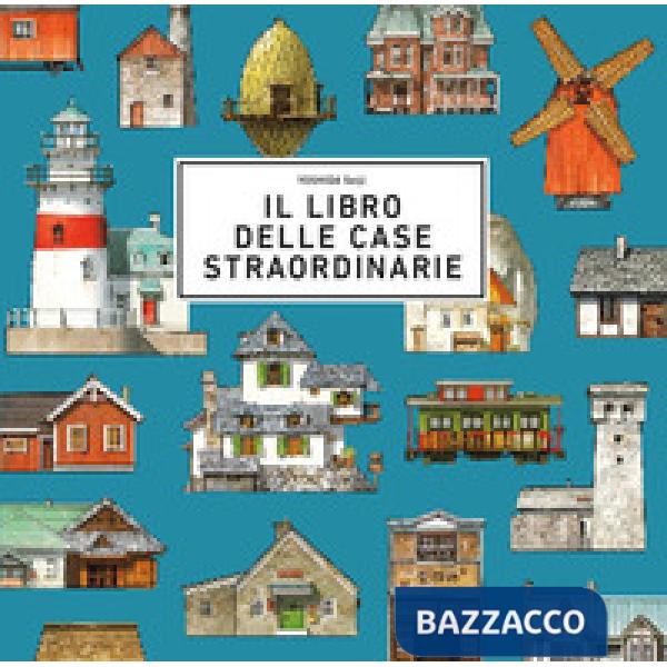 Libro delle case straordinarie. Ediz. a colori (Il)