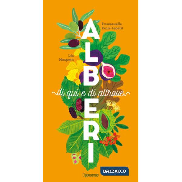 Alberi di qui e di altrove. Ediz. a colori