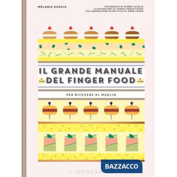 Grande manuale del finger food. Per ricevere al meglio (Il)