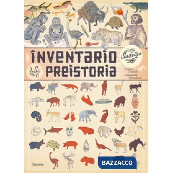 Inventario illustrato della preistoria. Ediz. a colori