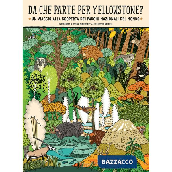 Da che parte per Yellowstone? Un viaggio alla scoperta dei parchi nazionali del mondo