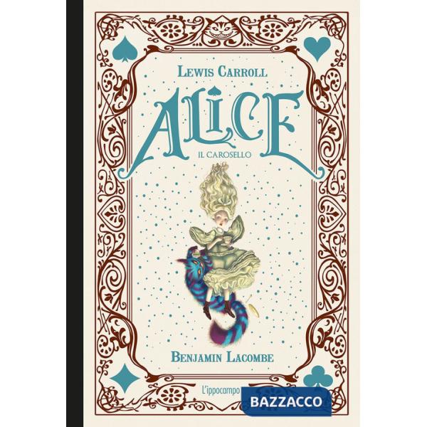 Alice. Il carosello. Ediz. a colori