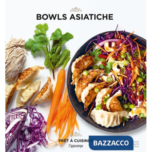 Bowls asiatiche. Ediz. a colori