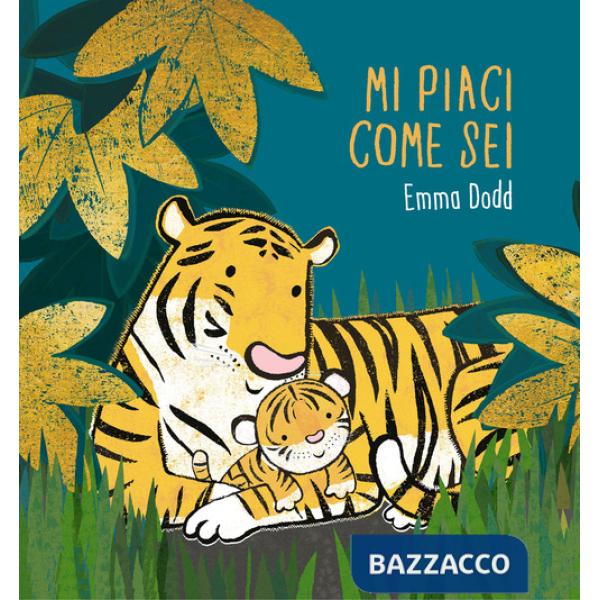 Mi piaci come sei. Ediz. a colori