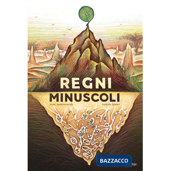 Regni minuscoli. Ediz. a colori