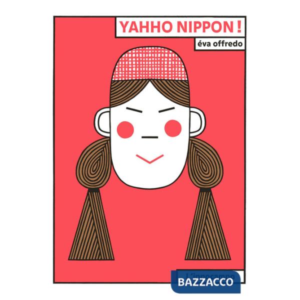 Yahho Nippon! Ediz. illustrata