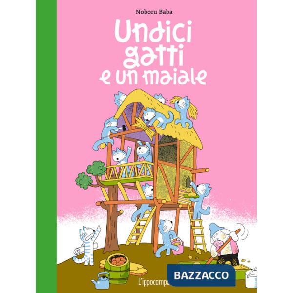 Undici gatti e un maiale. Ediz. illustrata
