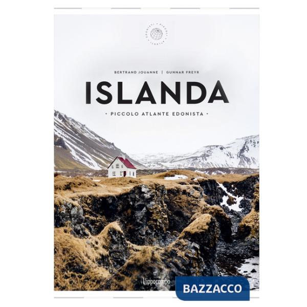 Islanda. Piccolo atlante edonista