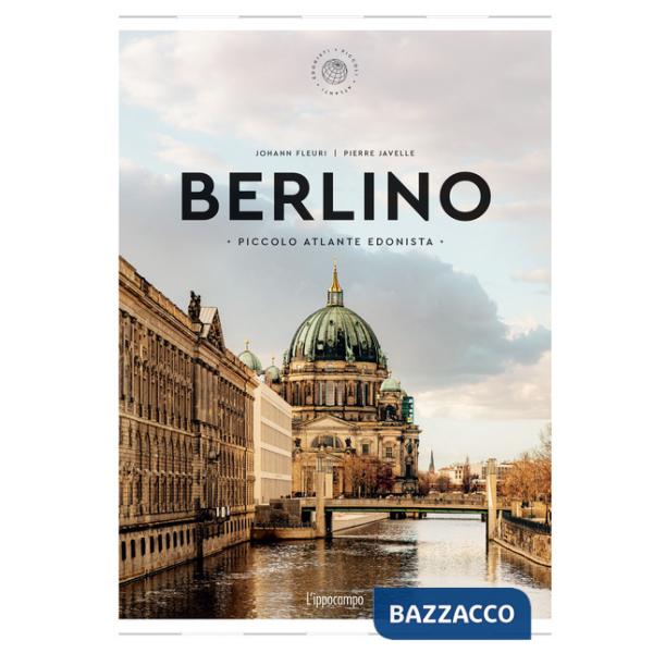 Berlino. Piccolo atlante edonista