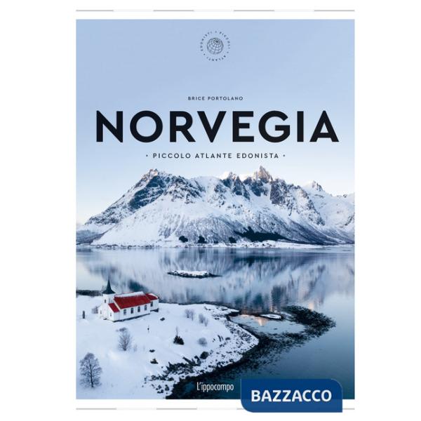 Norvegia. Piccolo atlante edonista