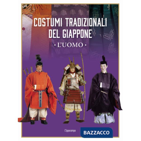 Costumi tradizionali del Giappone. L'uomo. Ediz. illustrata
