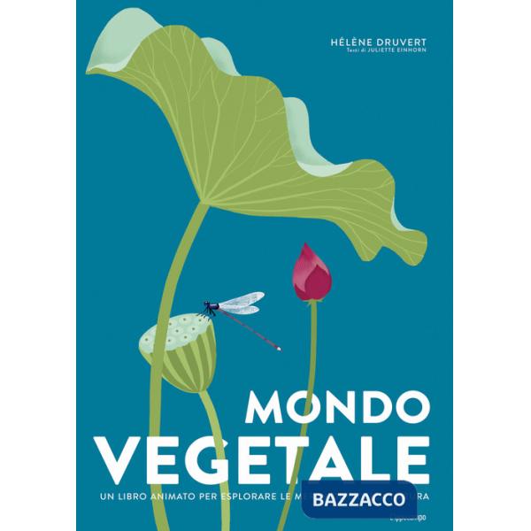 Mondo vegetale. Un libro animato per esplorare le meraviglie della natura. Ediz. a colori