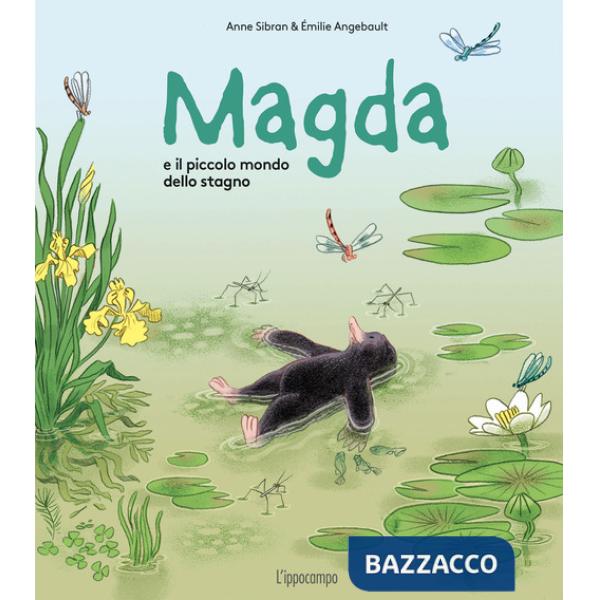 Magda e il piccolo mondo dello stagno. Ediz. a colori