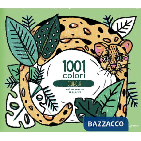 Giungla. 1001 Colori. Ediz. a colori