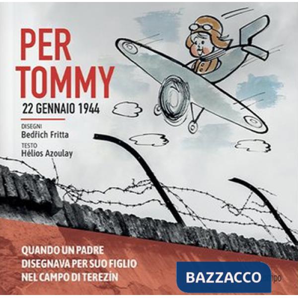 Per Tommy. 22 gennaio 1944. Ediz. illustrata