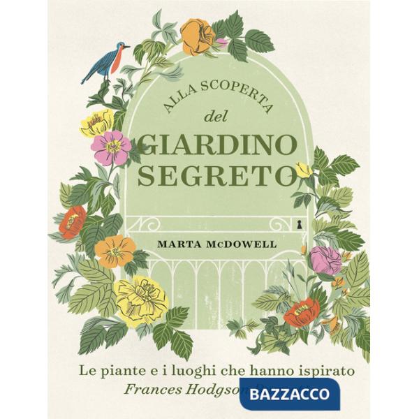 Alla scoperta del giardino segreto