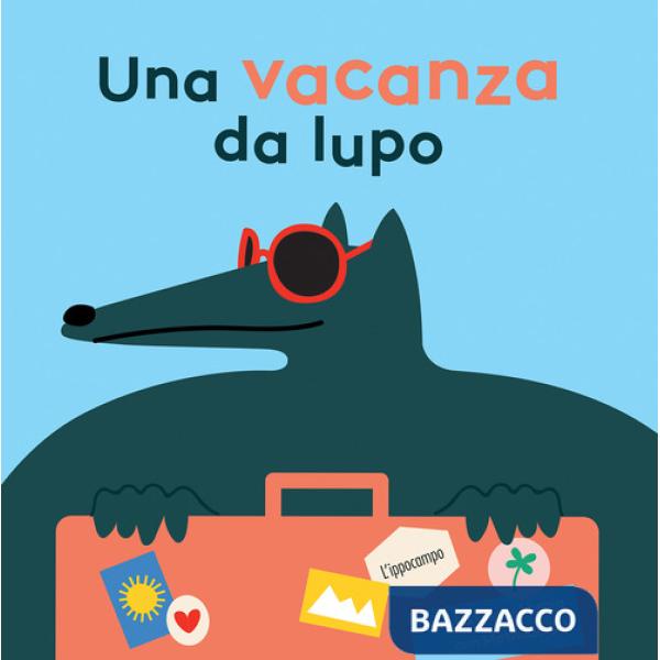 Vacanza da lupo. Ediz. illustrata (Una)