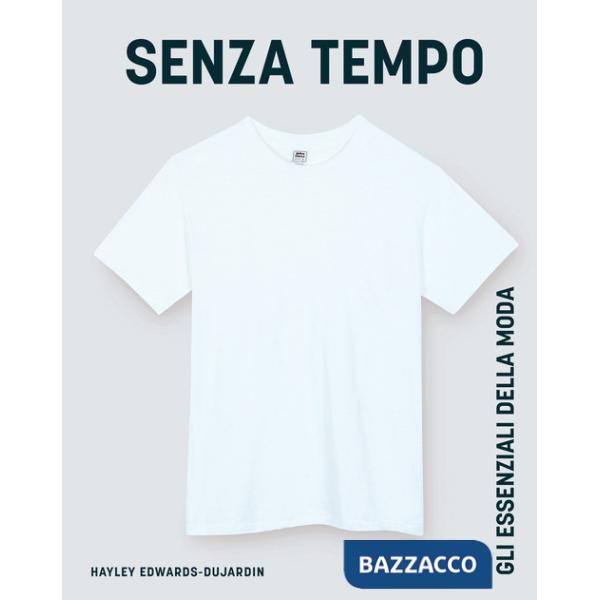 Senza tempo. Gli essenziali della moda