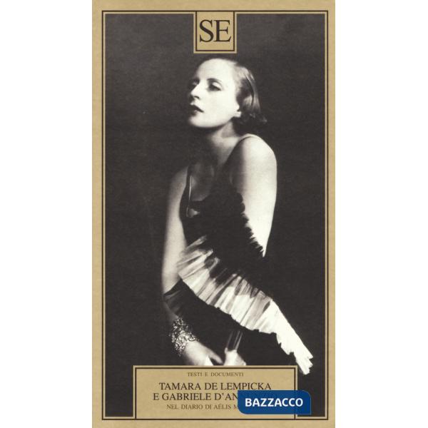 Tamara de Lempicka e Gabriele D'Annuzio. Nel diario di Aélis Mazoyer
