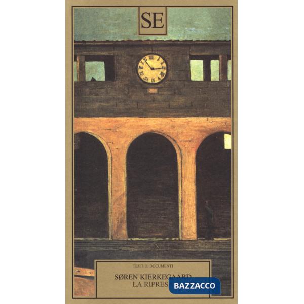 Ripresa. Tentativo di psicologia sperimentale di Costantin Constantius (La)