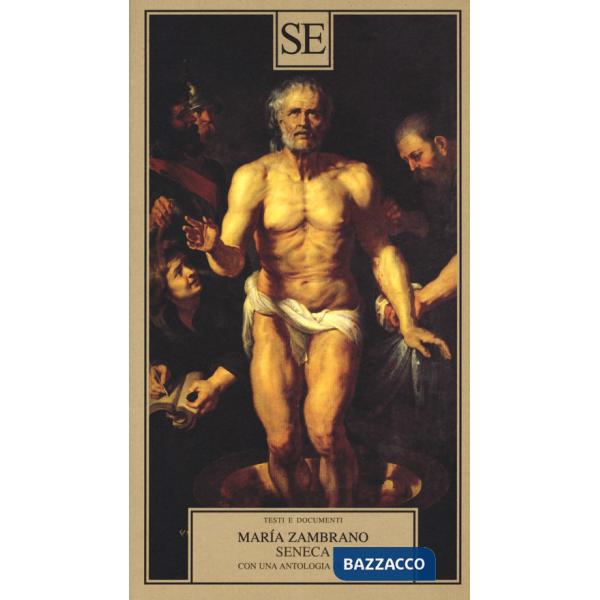 Seneca. Con una antologia di testi