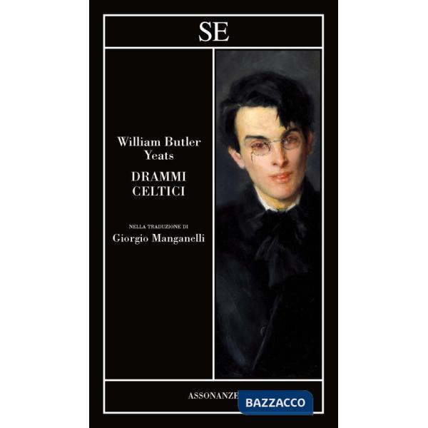 Drammi celtici. Testo inglese a fronte