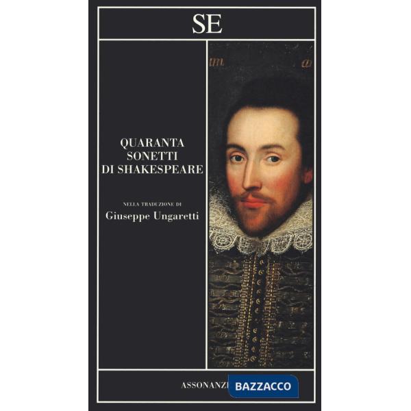 Quaranta sonetti di Shakespeare. Testo inglese a fronte