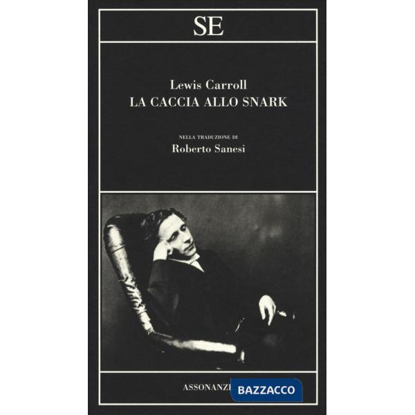 Caccia allo Snark. Testo inglese a fronte (La)