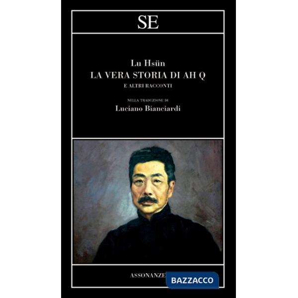 Vera storia di Ah Q e altri racconti (La)