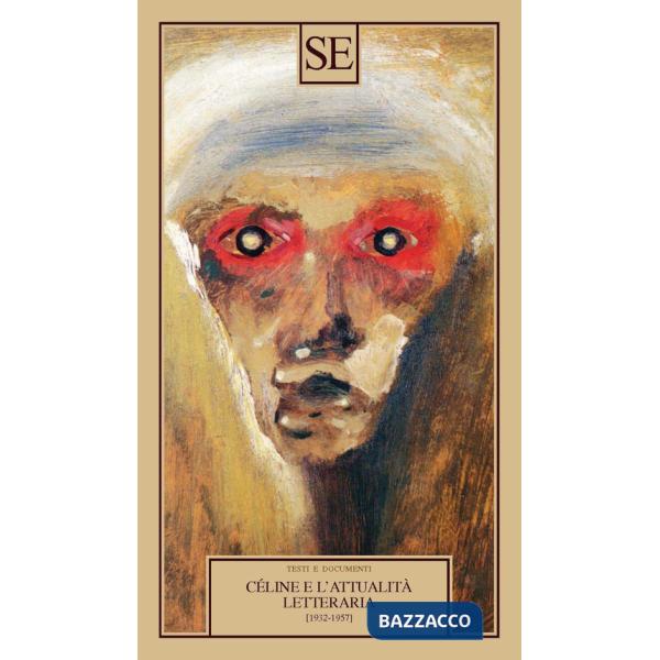 Céline e l'attualità letteraria 1932-1957