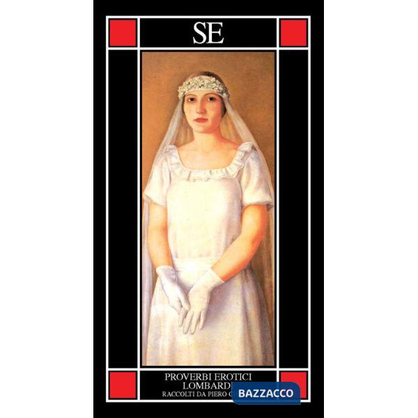 Proverbi erotici lombardi. Raccolti da Piero Chiara