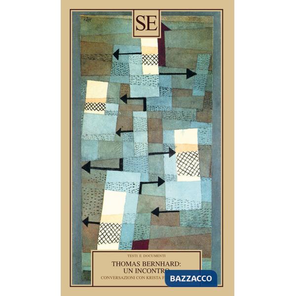 Thomas Bernhard: un incontro. Conversazioni con Krista Fleischmann