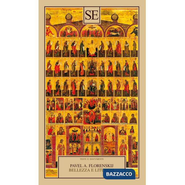 Bellezza e liturgia. Scritti su cristianesimo e cultura