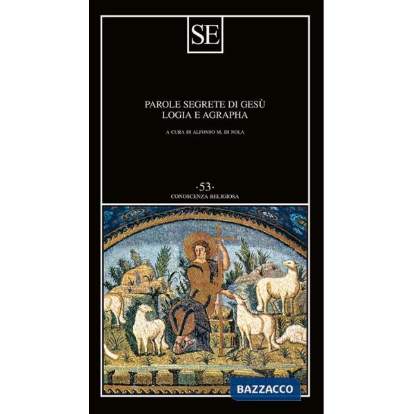 Parole segrete di Gesù. Logia e Agrapha