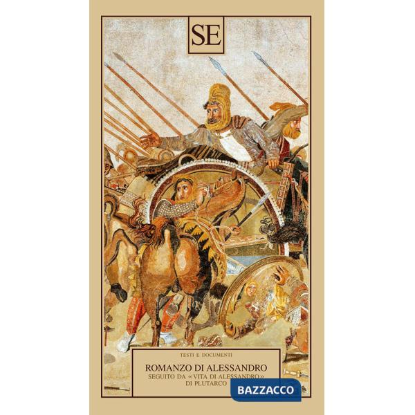 Romanzo di Alessandro seguito da «Vita di Alessandro» di Plutarco