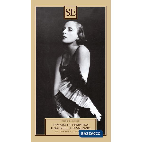Tamara de Lempicka e Gabriele D'Annuzio. Nel diario di Aélis Mazoyer