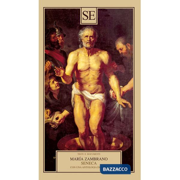 Seneca. Con una antologia di testi