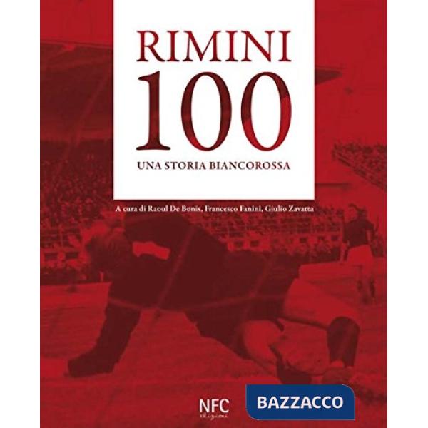 Rimini 100. Una storia biancorossa