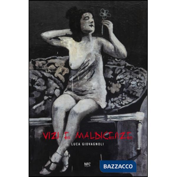 Vizi e maldicenze. Ediz. illustrata