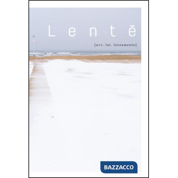 Lente [avv. lat. lentamente]. Ediz. illustrata